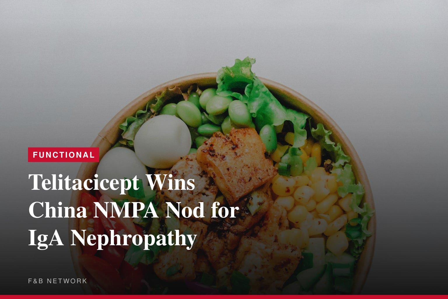 Telitacicept Receives NMPA Conditional Approval for the Treatment of IgA Nephropathy in China