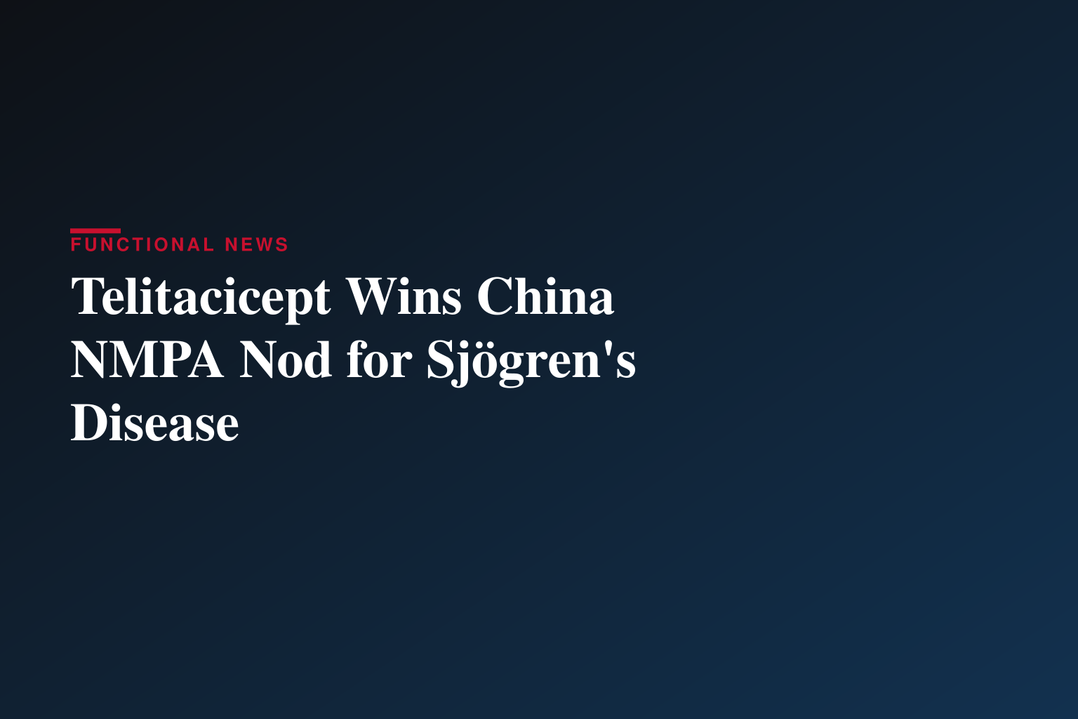 Telitacicept Receives NMPA Approval for the Treatment of Sjögren’s Disease in China