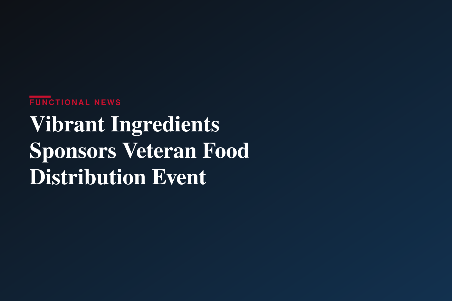 Vibrant Ingredients Renews Commitment to Veterans Facing Food Insecurity