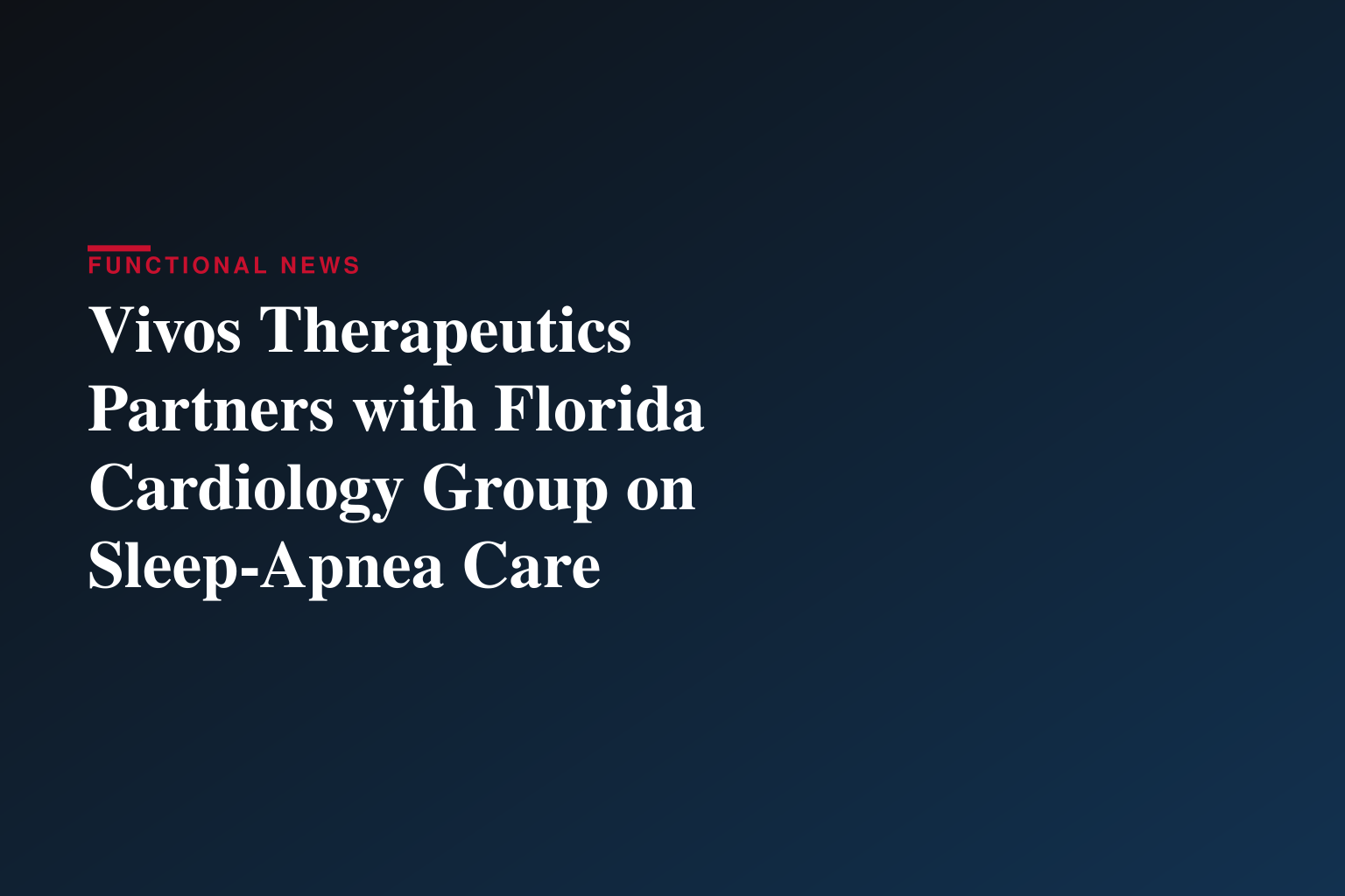 Vivos Therapeutics Announces Key Collaboration Agreement with Multi-Location Florida Cardiology Group to Extend Much Needed Sleep Apnea and Insomnia Diagnosis and Treatment to Cardiovascular Patients