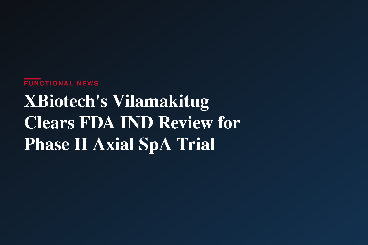 XBiotech lance un essai clinique de phase II visant à évaluer le vilamakitug dans le traitement de la spondylarthrite axiale active